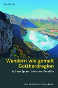 Wandern wie gemalt Gotthardregion