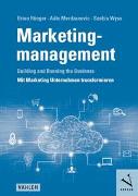 Marketingmanagement: Building and Running the Business - Mit Marketing Unternehmen transformieren