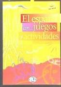Volumen 1: El español con... juegos y actividades